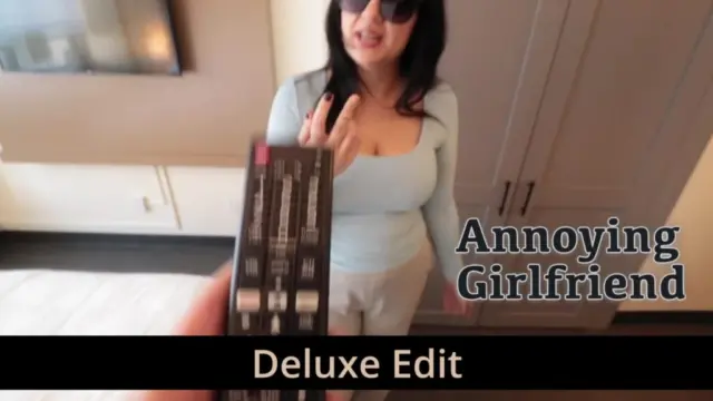 Annoying Girlfriend – Deluxe Edit